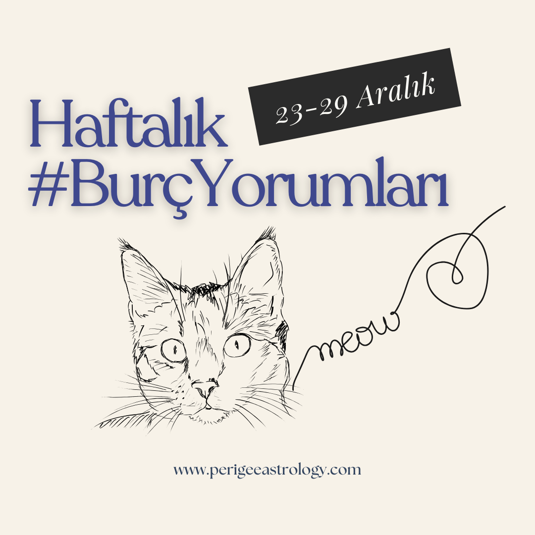 23-29 Aralık Haftasında Gökyüzü Enerjileri ve Burç Yorumları