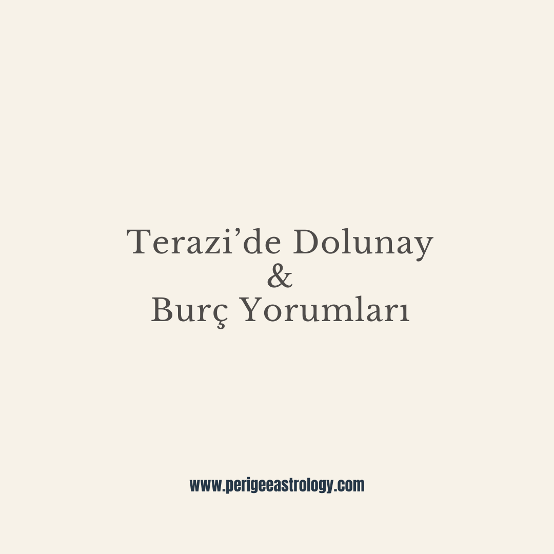 Terazi'de Dolunay🌝 & Burç Yorumları