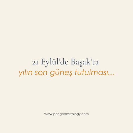 21 Eylül Başak ‘ta Güneş Tutulması & Burç Yorumları