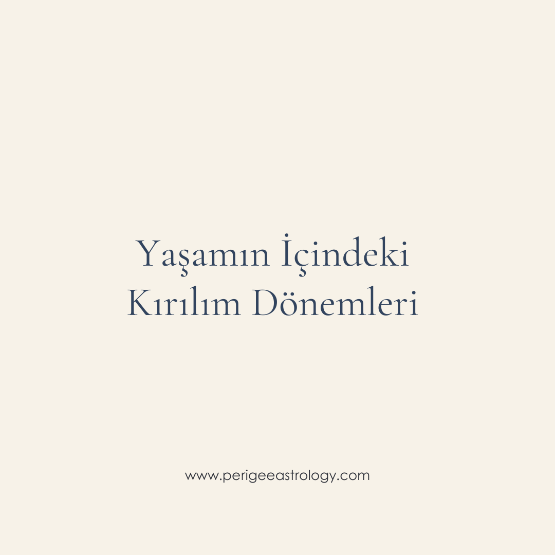 Yaşamın İçindeki Kırılım Dönemleri | Satürn, Uranüs, Ay Düğümleri Döngüleri